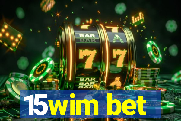 15wim bet